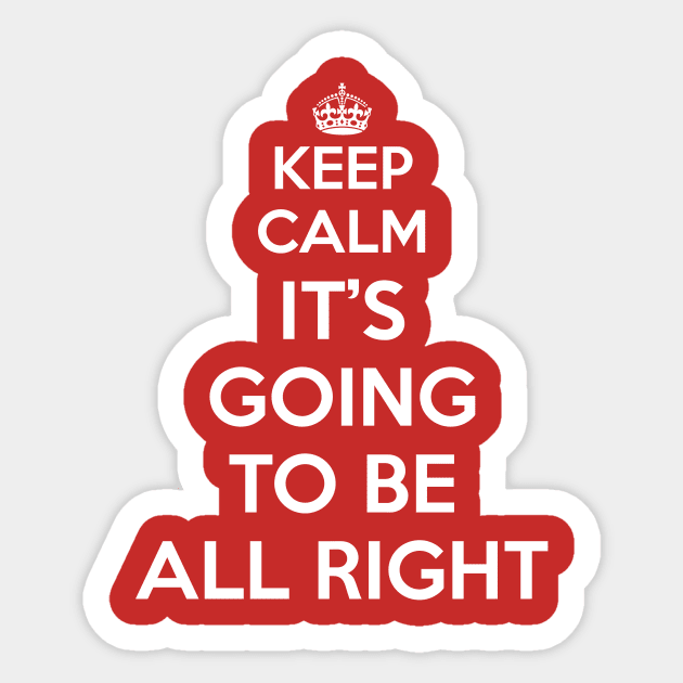 Keep Calm - It's Going To Be All Right Sticker by FallenAngelGM